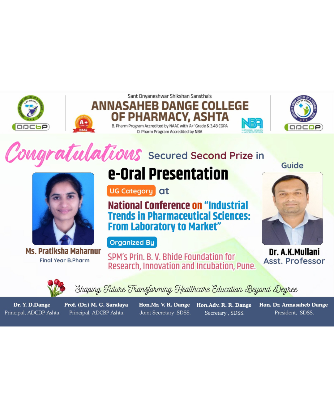 Heartiest congratulations to our Final Year B. Pharm student, Ms. Pratiksha Maharnur, for securing the Second Prize in the UG Category : From Laboratory to Market” – e-Oral Presentation at the Nationa