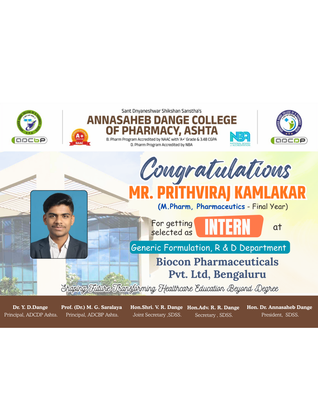 Heartily congratulation to Mr. Prithviraj Kamalakar ( M. Pharm Pharmaceutics - Final Year) selected for internship at Biocon Pharmaceuticals pvt tld Bengaluru.